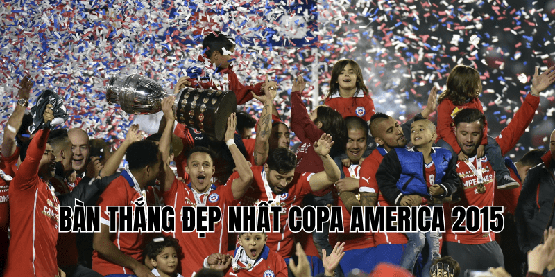 Bàn Thắng Đẹp Nhất Copa America 2015