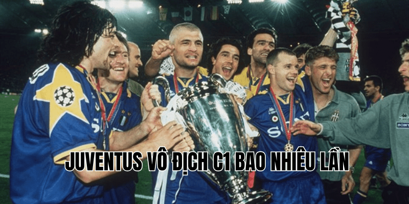 Juventus Vô Địch C1 Bao Nhiêu Lần