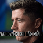 Lewandowski khi nào giải nghệ