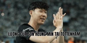 Lương của son heung min tại tottenham