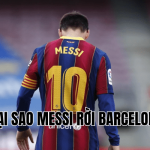 Tại sao Messi rời Barcelona