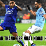 Top 5 Bàn Thắng Đẹp Nhất Ngoại Hạng Anh