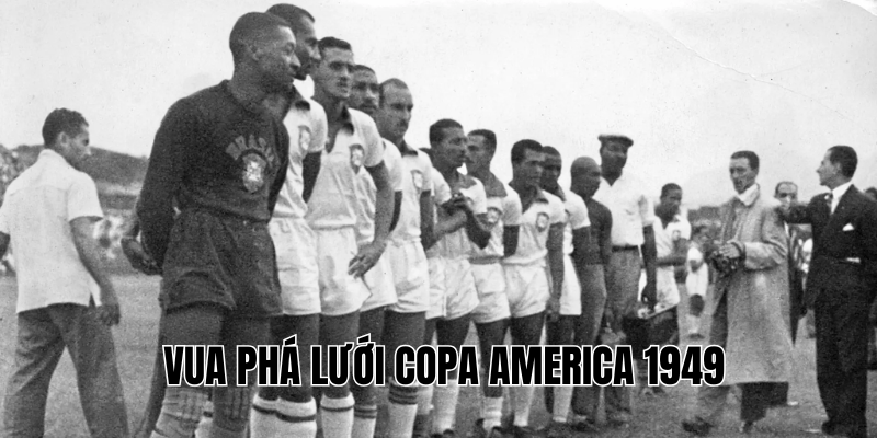 Vua Phá Lưới Copa America 1949